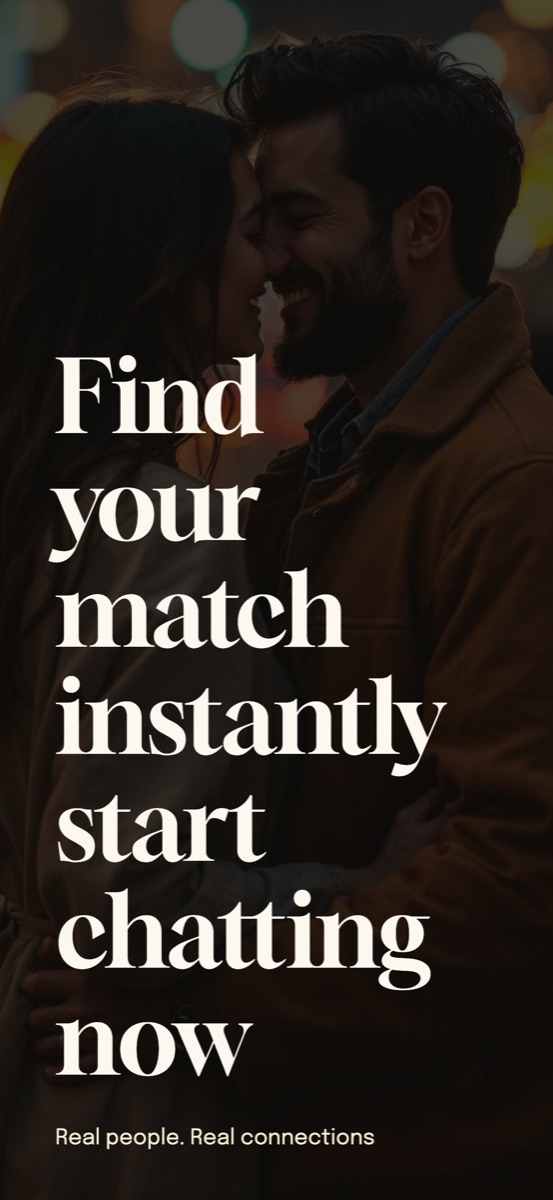 Find your match instantly, start chatting now